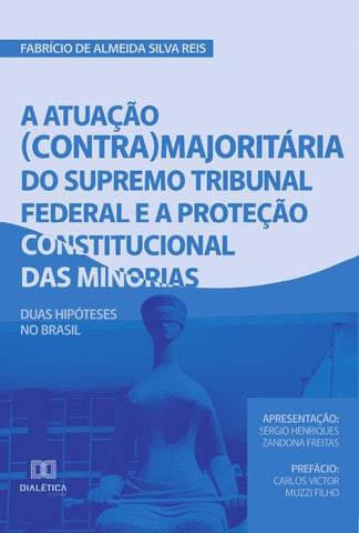 A atuação (contra)majoritária do Supremo Tribunal Federal e a proteção constitucional das minorias | Fabrício de Almeida Silva Reis