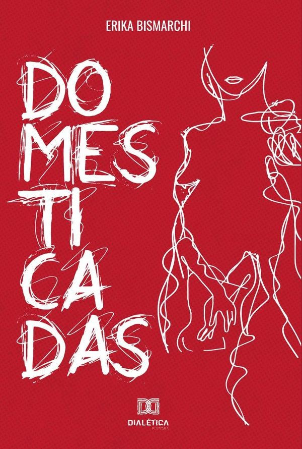 Domesticadas | Erika Bismarchi