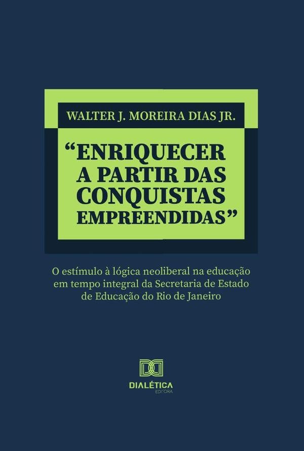 Enriquecer a partir das conquistas empreendidas | Walter José Moreira Dias Junior