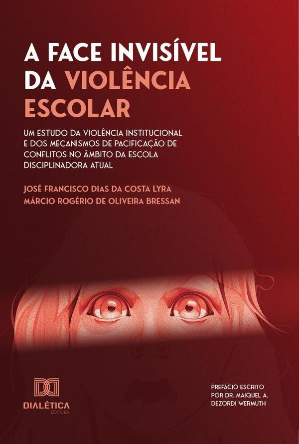 A Face Invisível da Violência Escolar | Francisco Dias da Costa Lyra, Dias