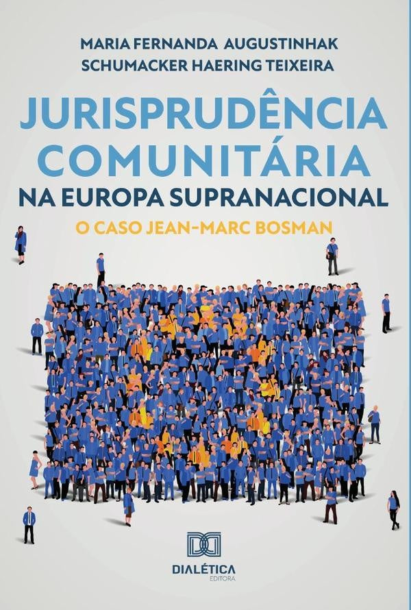 Jurisprudência Comunitária na Europa Supranacional | Maria Fernanda Augustinhak Schumacke