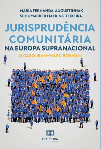 Jurisprudência Comunitária na Europa Supranacional | Maria Fernanda Augustinhak Schumacke