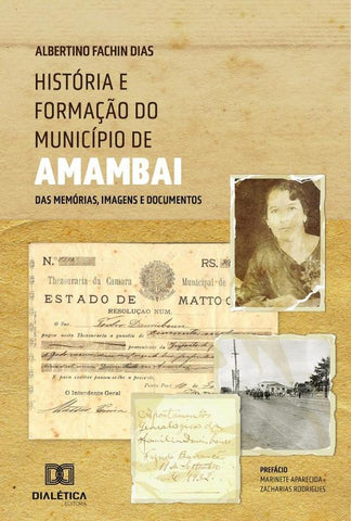 História e formação do município de Amambai | Albertino Fachin Dias