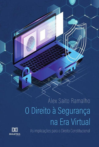 O Direito à Segurança na Era Virtual | Alex Saito Ramalho