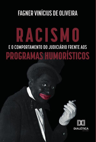 Racismo e o comportamento do judiciário frente aos programas humorísticos | Fagner Vinícius de Oliveira