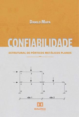 Confiabilidade estrutural de pórticos metálicos planos | Danilo Mapa