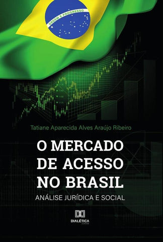 O mercado de acesso no Brasil | Tatiane Aparecida Alves Araújo Ribeiro