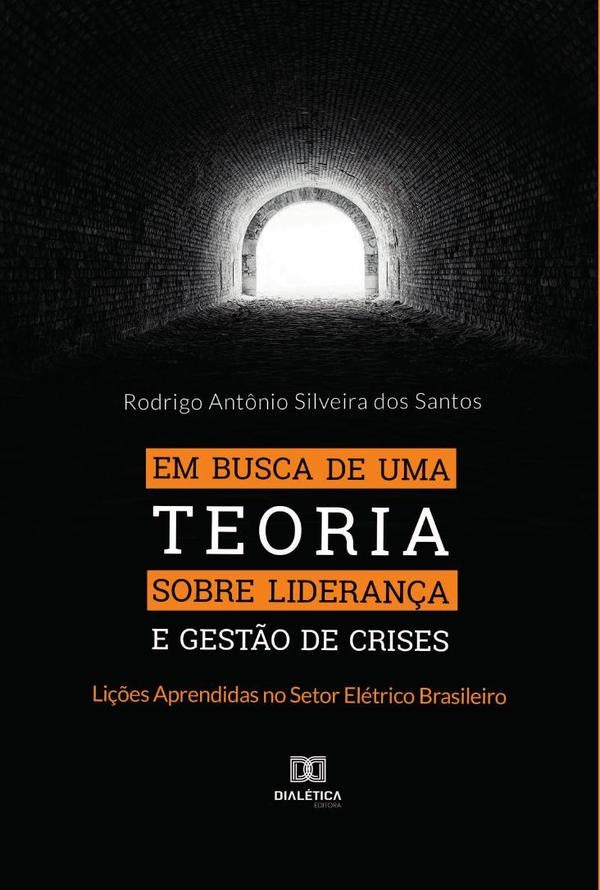 Em busca de uma Teoria sobre Liderança e Gestão de Crises | Rodrigo Antônio Silveira dos Santos