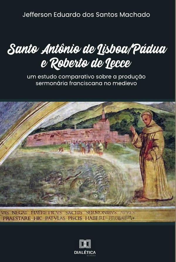 Santo Antônio de Lisboa/Pádua e Roberto de Lecce | Santos, Eduardo dos Santos Machado