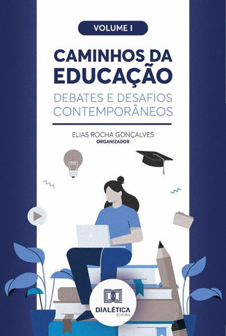 Caminhos da Educação: debates e desafios contemporâneos | Elias Rocha Gonçalves