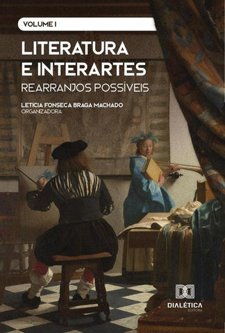 Literatura e interartes: rearranjos possíveis | Letícia Fonseca Braga Machado