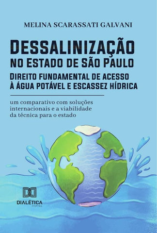 Dessalinização no Estado de São Paulo: Direito fundamental de acesso à água potável e escassez hídri | Melina Scarassati Galvani
