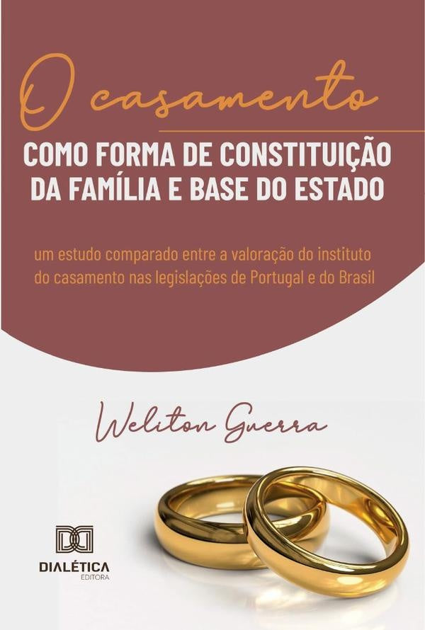 O casamento como forma de constituição da família e base do Estado | Weliton Guerra