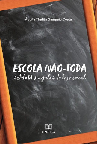 Escola não-toda | Áquila Thalita Sampaio Costa
