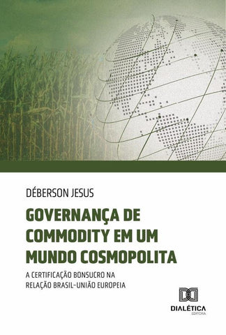 Governança de commodity em um mundo cosmopolita | Déberson Ferreira Jesus