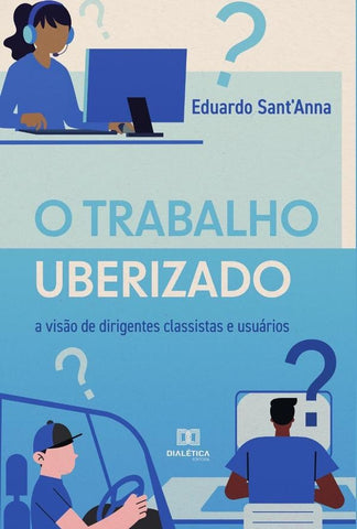 O Trabalho Uberizado | Eduardo Sant'Anna