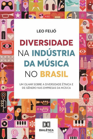 Diversidade na Indústria da Música no Brasil | Leonardo Feijó Sampaio