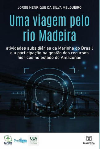 Uma viagem pelo rio Madeira | Jorge Henrique da Silva Melgueiro