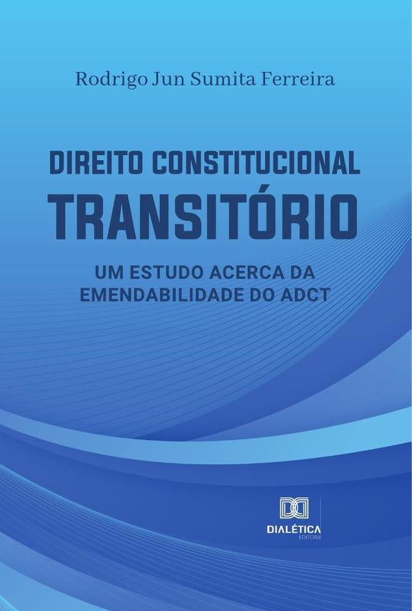 Direito Constitucional Transitório | S. Ferreira, Jun Sumita Ferreira