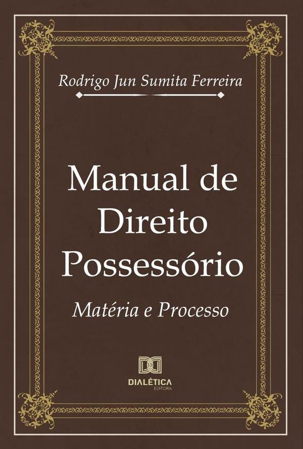 Manual de Direito Possessório | Jun Sumita Ferreira, S. Ferreira