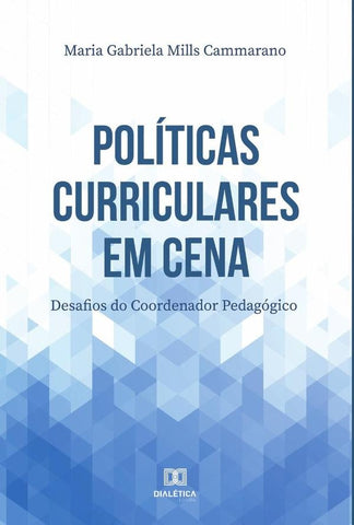 Políticas Curriculares em cena | Maria Gabriela Mills Cammarano