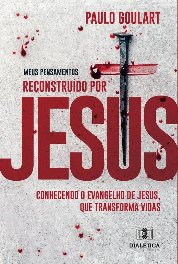 Meus pensamentos: reconstruído por Jesus | Paulo Goulart