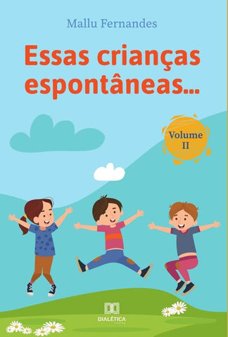 Essas crianças espontâneas... | Mallu Fernandes