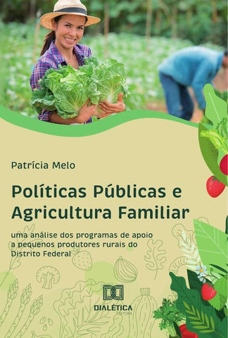 Políticas Públicas e Agricultura Familiar | Alves de Melo, Melo