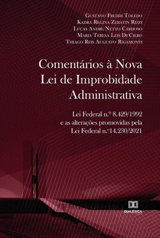 Comentários à Nova Lei de Improbidade Administrativa | Thiago Reis Augusto Rigamonti