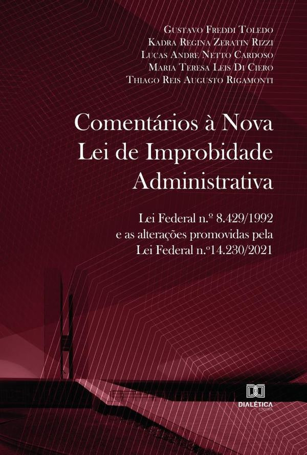 Comentários à Nova Lei de Improbidade Administrativa | Thiago Reis Augusto Rigamonti
