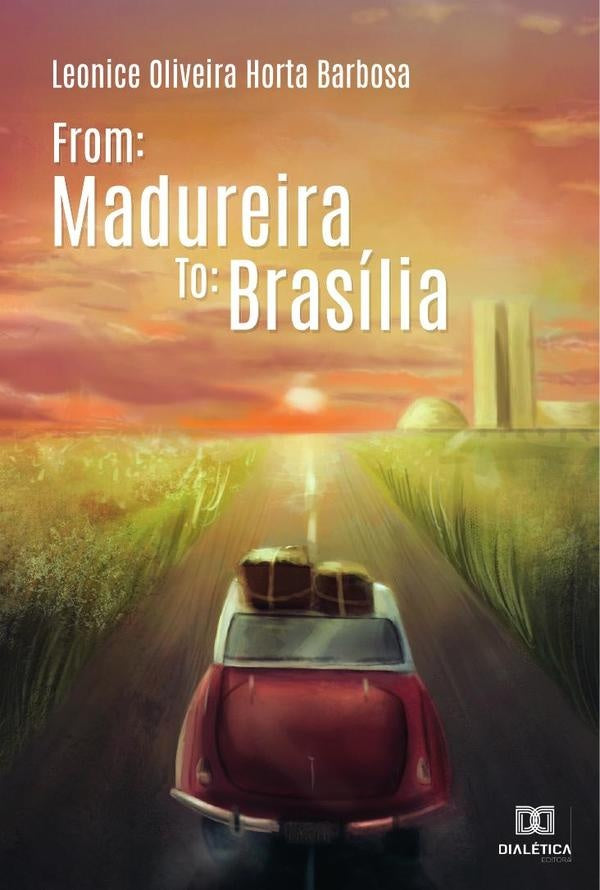 From: Madureira To: Brasília | Leonice Oliveira Horta Barbosa