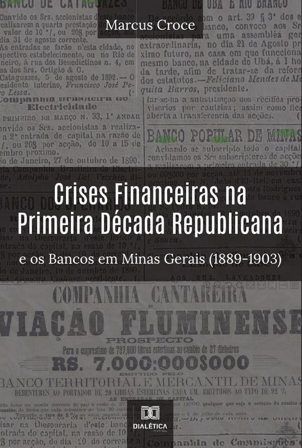 Crises Financeiras na Primeira Década Republicana e os Bancos em Minas Gerais (1889-1903) | Marcus Croce