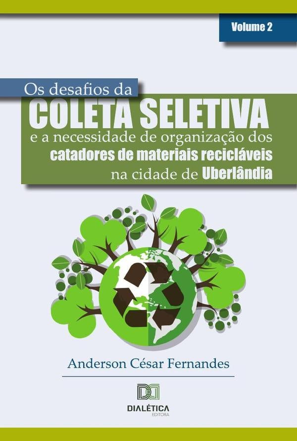 Os desafios da coleta seletiva e a necessidade de organização dos catadores de materiais recicláveis | Anderson César Fernandes