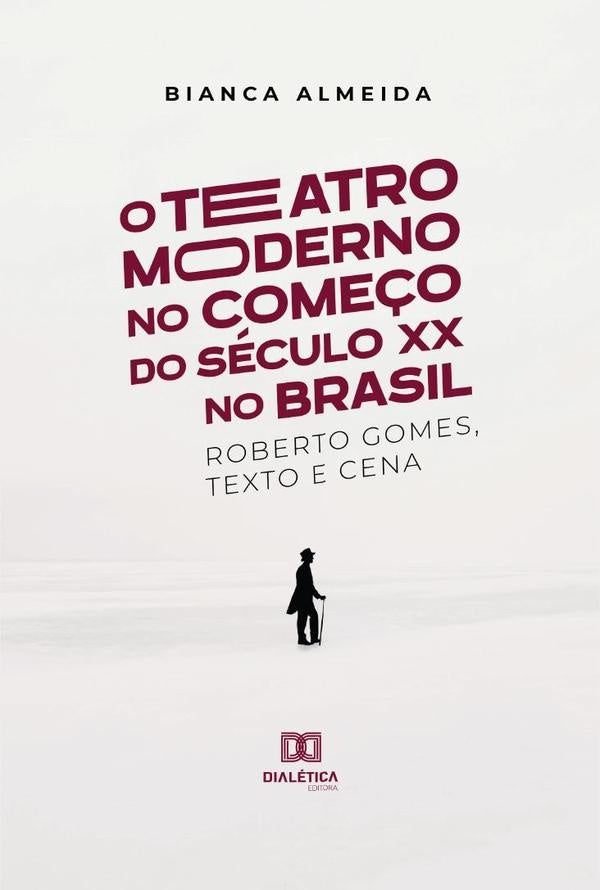 O Teatro Moderno no Começo do Século XX no Brasil | de Cássia Almeida, Almeida
