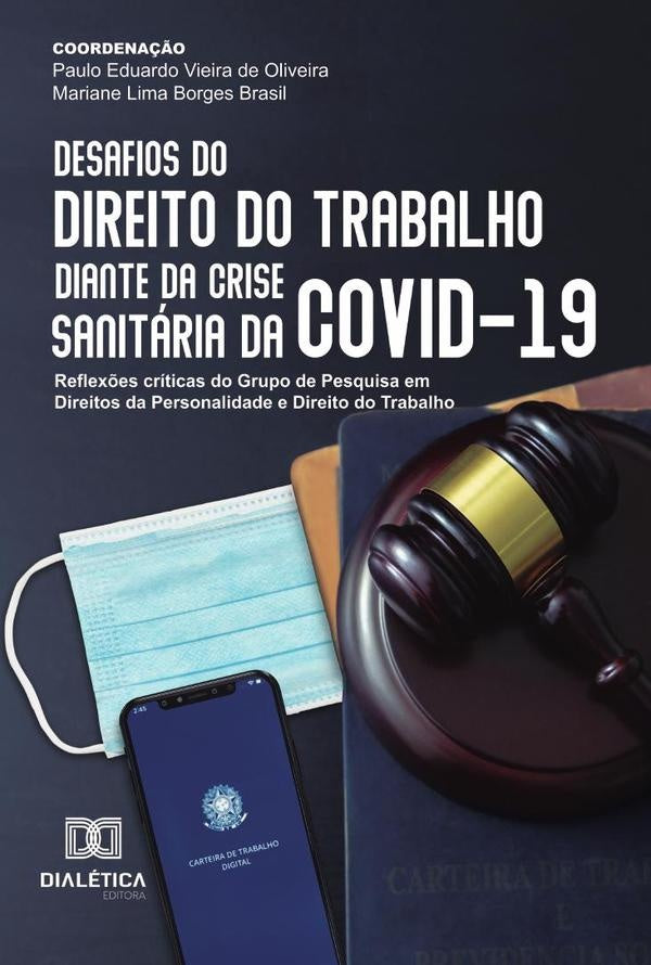 Desafios do Direito do Trabalho diante da crise sanitária da COVID-19 | Eduardo Vieira de Oliveira, De Oliveira