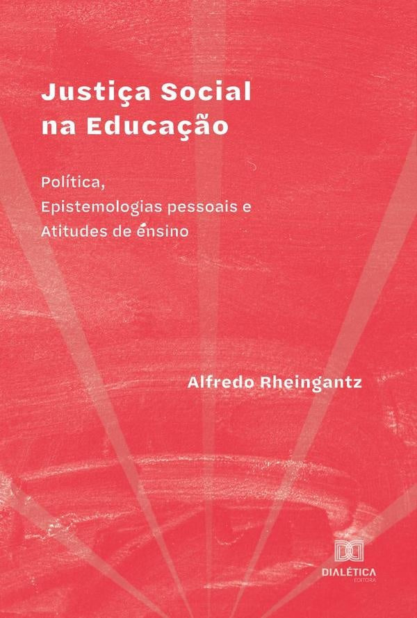 Justiça Social na Educação | Alfredo Rheingantz