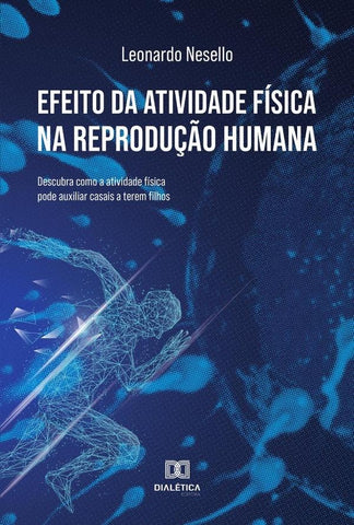 Efeito da atividade física na reprodução humana | Leonardo Nesello
