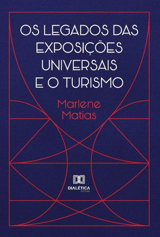 Os Legados das Exposições Universais e o Turismo | Marlene Matias