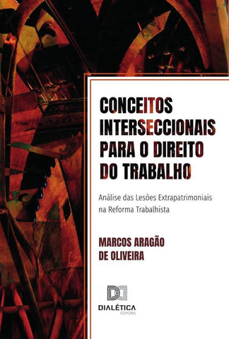Conceitos interseccionais para o Direito do Trabalho | Aragão de Oliveira, Aragão