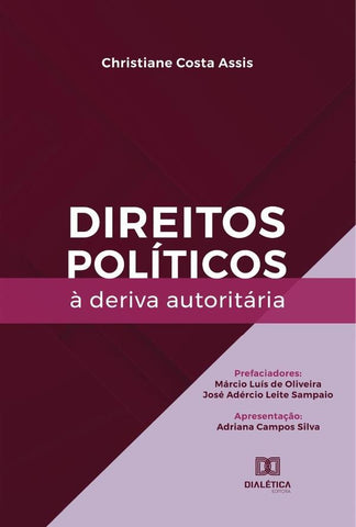 Direitos políticos à deriva autoritária | Christiane Costa Assis