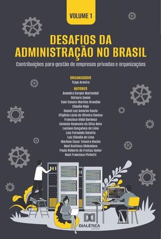 Desafios da Administração no Brasil - contribuições para gestão de empresas privadas e organizações | Tiago Aroeira