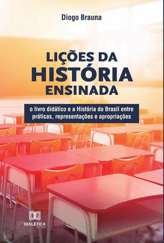 Lições da História ensinada | Diogo dos Santos Brauna