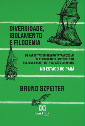 Diversidade, isolamento e filogenia de parasitas do gênero Trypanosoma em vertebrados silvestres da  | Bruno Bernal Szpeiter
