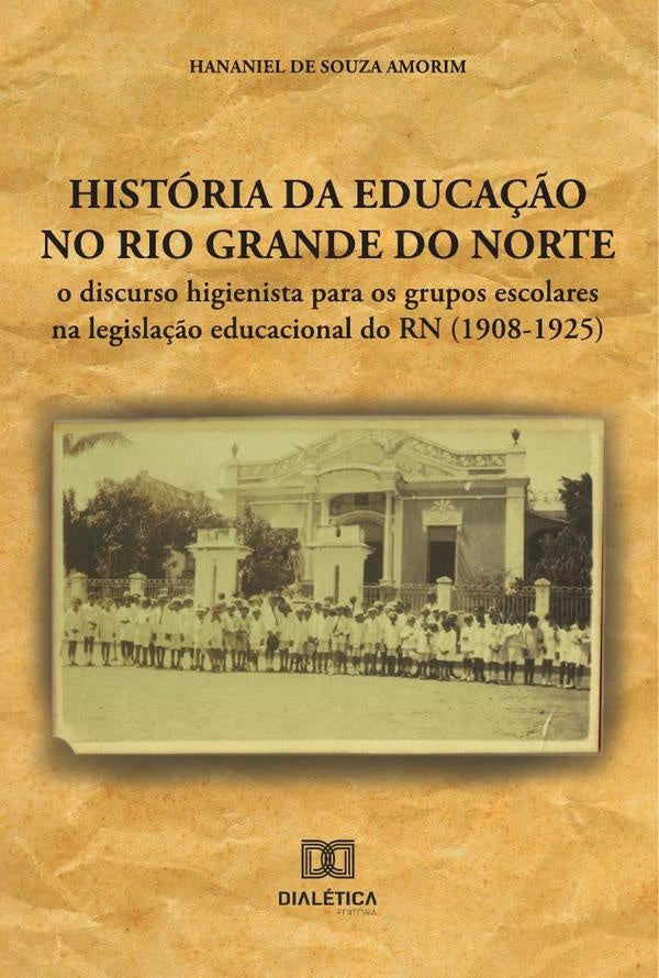 História da educação no Rio Grande do Norte | Hananiel de Souza Amorim