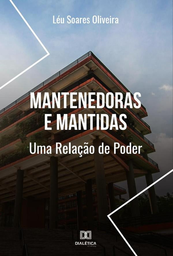 Mantenedoras e Mantidas | Léu Soares de Oliveira