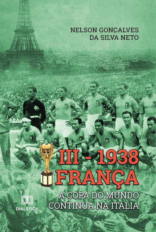 III  1938 França | Nelson Gonçalves da Silva Neto.