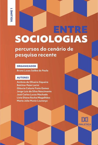 Entre sociologias - percursos do cenário de pesquisa recente | Bruno Lucas Saliba de Paula