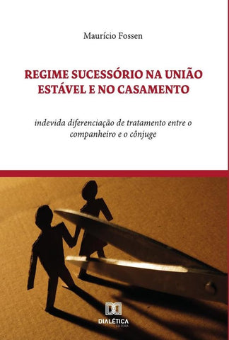 Regime Sucessório na União Estável e no Casamento | Maurício Fossen