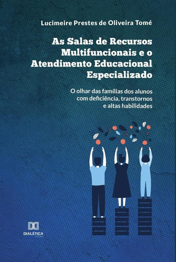 As Salas de Recursos Multifuncionais e o Atendimento Educacional Especializado | Lucimeire Prestes de Oliveira Tomé
