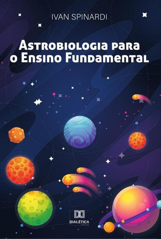 Astrobiologia para o Ensino Fundamental | Ivan Spinardi